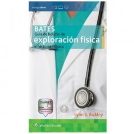 Bates. Guía de bolsillo de exploración física e historia clínica (LWW)