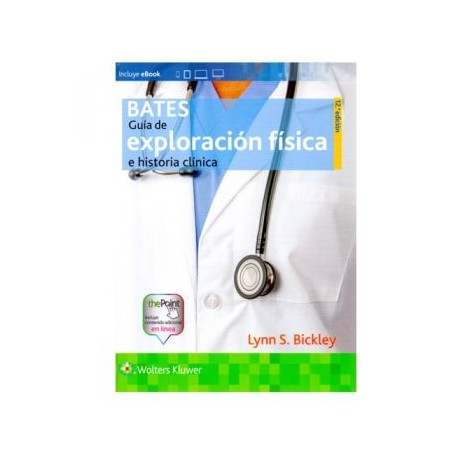 Bates. Guía de exploración física e historia clínica (LWW)
