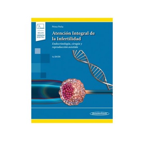 Atención Integral de la Infertilidad. Endocrinología, Cirugía y Reproducción Asistida (incluye versión digital) (Panamericana)