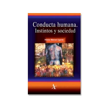 Conducta humana. Instintos y sociedad