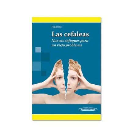 Las cefaleas. Nuevos enfoques para un viejo problema ( Panamericana )
