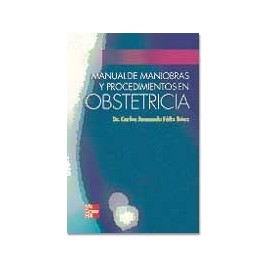 Manual de Maniobras y Procedimientos en Obstetricia (McGraw-Hill)