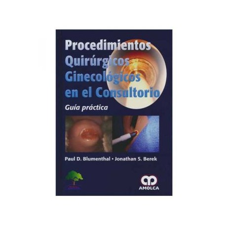 Procedimientos quirúrgicos ginecológicos en el consultorio (Amolca)
