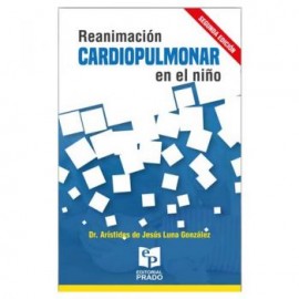Reanimación Cardiopulmonar en el Niño (Prado)