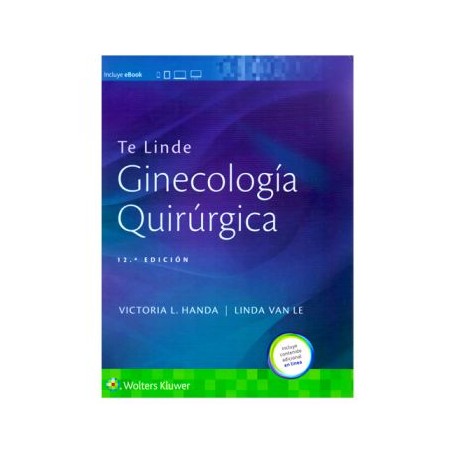 Te Linde. Ginecología quirúrgica 12a. Ed (LWW)