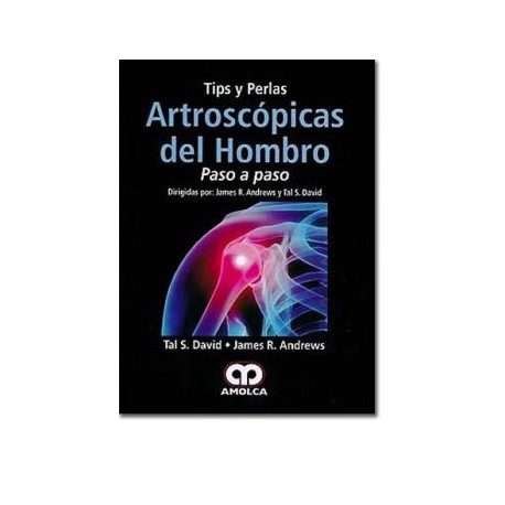Tips y perlas artroscópicas del hombro. Paso a paso (Amolca)