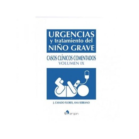 Urgencias y tratamiento del niño grave. Casos clínicos comentados. Volumen IX (ergon)
