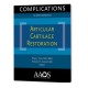 Complications in Orthopaedics: Articular Cartilage Restoration