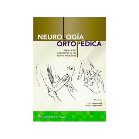 Neurología ortopédica. Exploración diagnóstica de los niveles medulares (LWW)