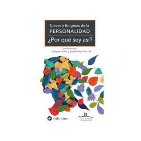 Claves y enigmas de la personalidad ¿por qué soy así?