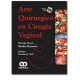 Arte quirúrgico en cirugía vaginal (Amolca)