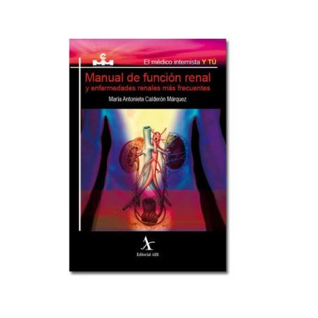 Manual de función renal y enfermedades renales más frecuentes