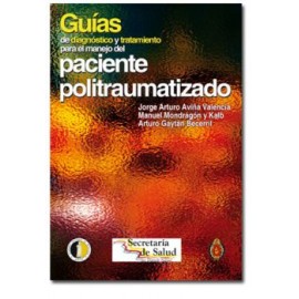 Guías de diagnóstico y tratamiento para el manejo del paciente politraumatizado