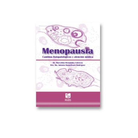 Menopausia. Cambios fisiopatológicos y atención médica. (Prado)