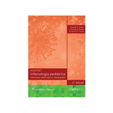 Moffet. Infectología pediátrica: Enfoque orientado a problemas (LWW)