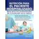 Nutrición para el Paciente Hospitalizado. Guía para los Profesionales de la Nutrición en la Clínica (Trillas)