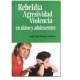 Rebeldía Agresividad Violencia en Niños y Adolescentes (Universum)