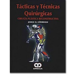 Tácticas y técnicas quirúrgicas en cirugía plástica reconstructiva (Amolca)