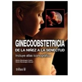 Ginecoobstetricia: De la Niñez a la Senectud (Trillas)