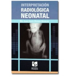 Interpretación radiológica neonatal. (Prado)