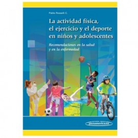 La Actividad Física, el Ejercicio y el Deporte en los Niños y Adolescentes (Panamericana)