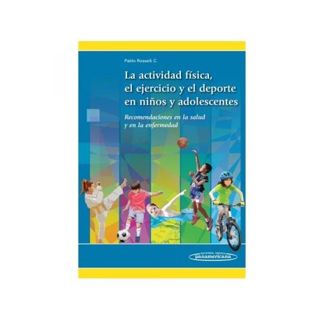 La Actividad Física, el Ejercicio y el Deporte en los Niños y Adolescentes (Panamericana)