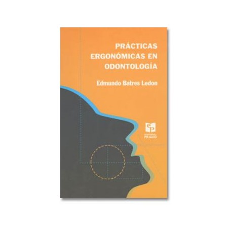 Prácticas Ergonómicas en Odontología. (Prado)