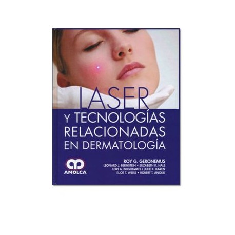 Láser y tecnologías relacionadas en dermatología (Amolca)