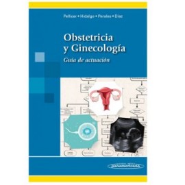 Obstetricia y Ginecología. Guía de actuación (Panamericana)