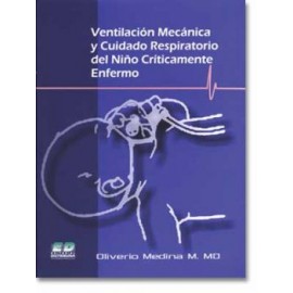 Ventilación Mecánica y Cuidado Respiratorio del Niño Críticamente Enfermo (Intersistemas)
