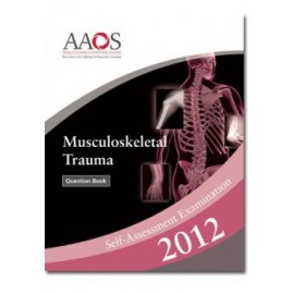 Musculoskeletal Trauma Independent Study Self-Assessment Examination 2012