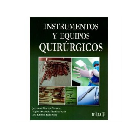 Instrumentos y Equipos Quirúrgicos  (Trillas)