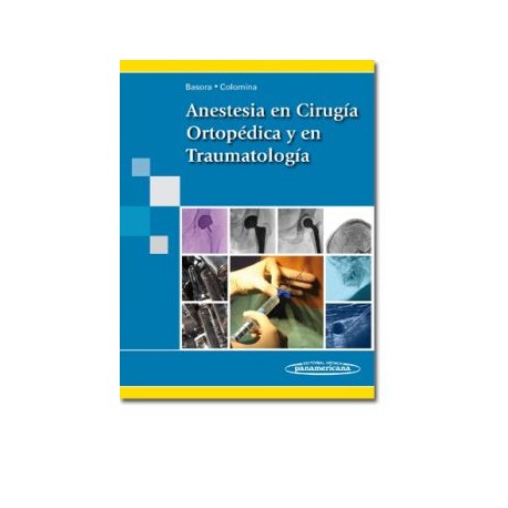 Anestesia en cirugía ortopédica y traumatología (Panamericana)