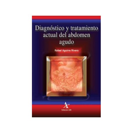 Diagnóstico y tratamiento actual del abdomen agudo