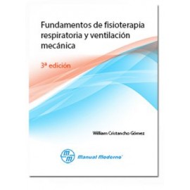 Fundamentos de fisioterapia respiratoria y ventilación mecánica (Manual Moderno)