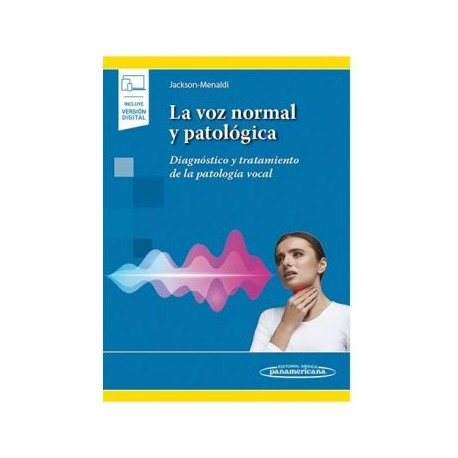 La voz normal y patológica (incluye versión digital) Diagnóstico y tratamiento de la patología vocal (Panamericana)