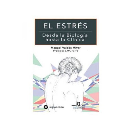 El estrés. Desde la biología hasta la clínica