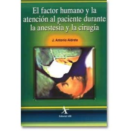 El factor humano y la atención al paciente durante la anestesia y la cirugía