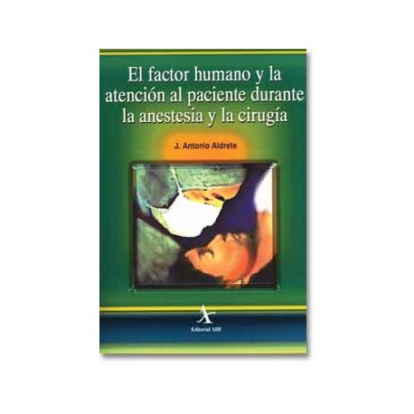 El factor humano y la atención al paciente durante la anestesia y la cirugía