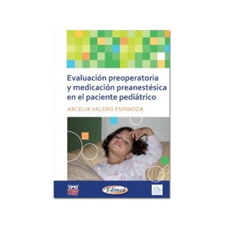 Evaluación preoperatoria y medicación preanestésica en el paciente pediátrico