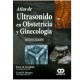 Atlas de ultrasonido en Obstetricia y Ginecología (Amolca)