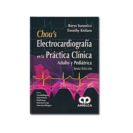 Chou's Electrocardiografía en la práctica clínica, adulto y pediátrica