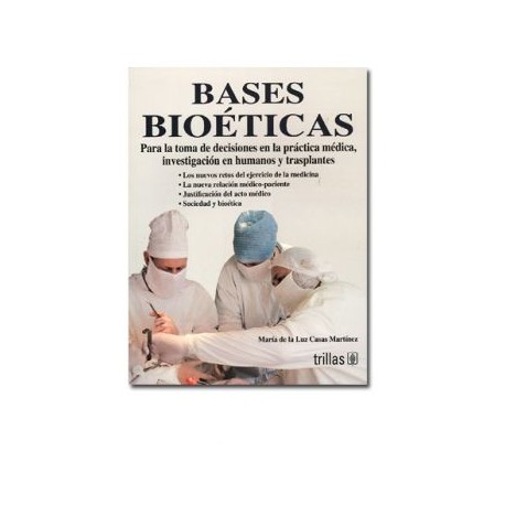 Bases Bioéticas: Para la Toma de Decisiones en la Práctica Medica (Trillas)