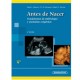 Antes de Nacer. Fundamentos de embriología y anomalías congénitas (Panamericana)