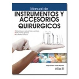 Manual de Instrumentos y Accesorios Quirúrgicos (Trillas)