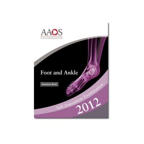 Foot and Ankle Independent Study Self-Assessment Examination 2012