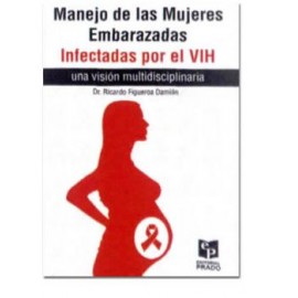 Manejo de las mujeres embarazadas infectadas por el VIH. (Prado)