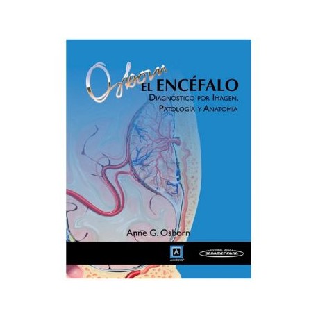 El Encéfalo Diagnóstico por imagen, patología y anatomía (Panamericana)