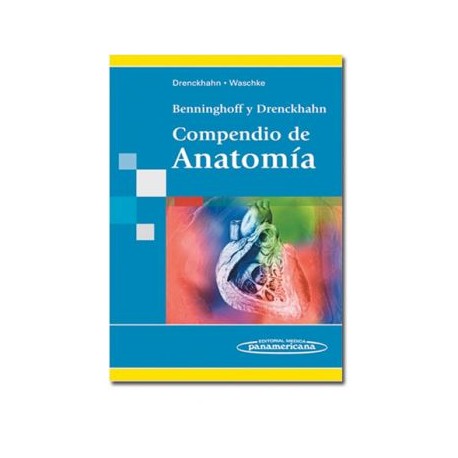 Benninghoff & Drenckhahn. Compendio de Anatomía (Panamericana)